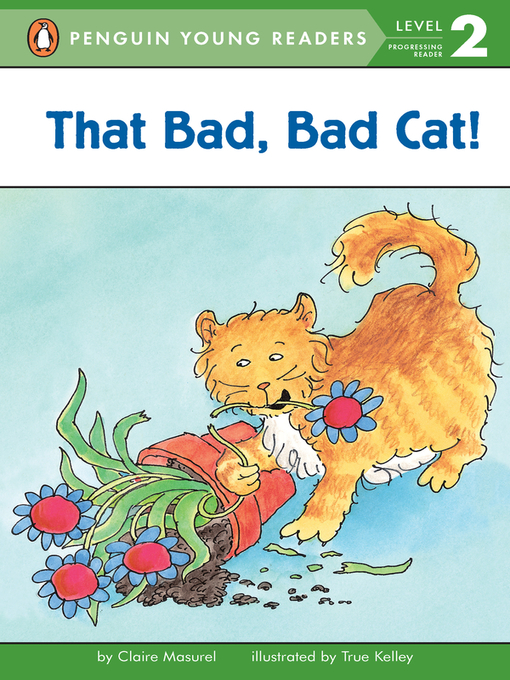Claire Masurel创作的That Bad, Bad Cat!作品的详细信息 - 需进入等候名单